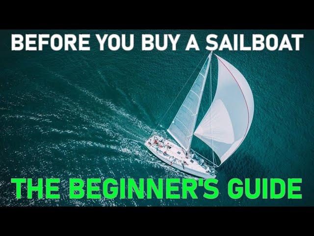 BEFORE BUYING A SAILBOAT - THE BEGINNER'S GUIDE - Ep 231 - Lady K Sailing