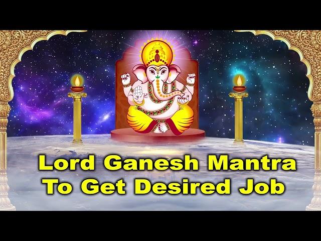 Lord Ganesh Mantra Chanting to Get Desired Job