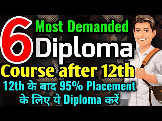 6 Most Demanded Diploma Course after 12th | 12th के बाद करे ये 6 Diploma course | top diploma Course