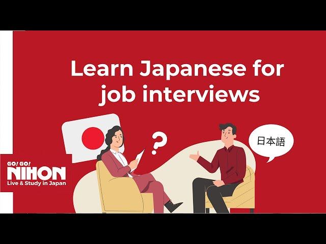 Japanese you need to know for a Job interview - Go! Go! Nihon