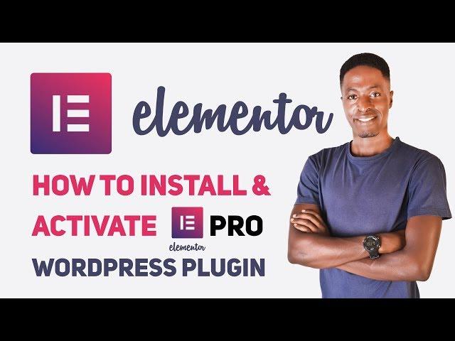 How To Install and Activate Elementor Pro WordPress Plugin