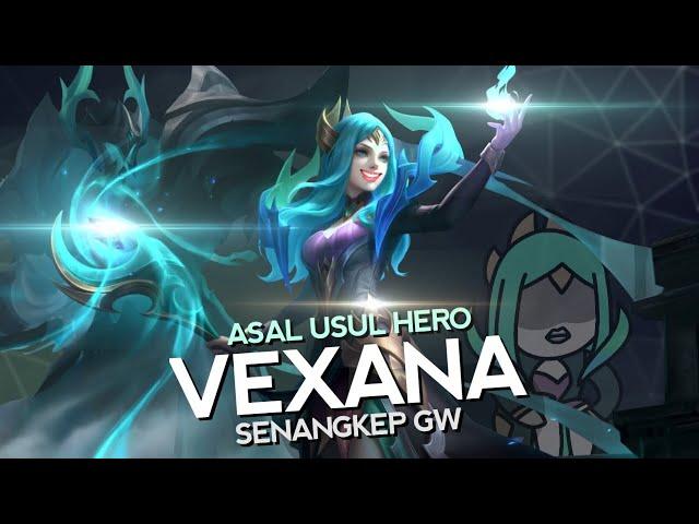 Asal Usul Hero Vexana Senangkep Gw - MLBB Indonesia