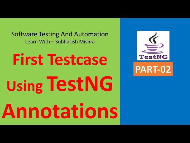 02 - Write first test case using TestNG Annotations.