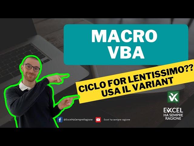 Excel Macro VBA | Ciclo FOR lento? Usa i RANGE e i VARIANT per renderlo velocissimo