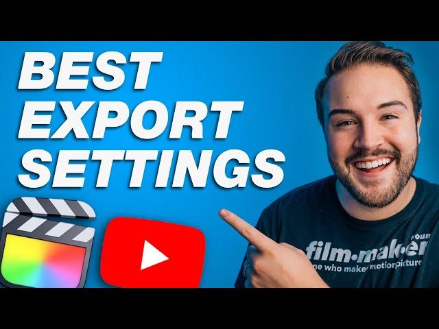 How to Export in Final Cut Pro X (Best Settings for YouTube)