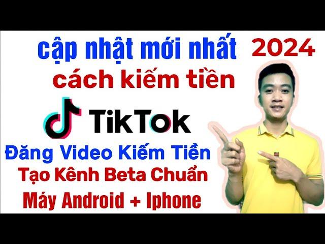 cập nhật cách tạo kênh tiktok có chức năng kiếm tiền mới nhất 2024 | kiếm tiền tiktok beta