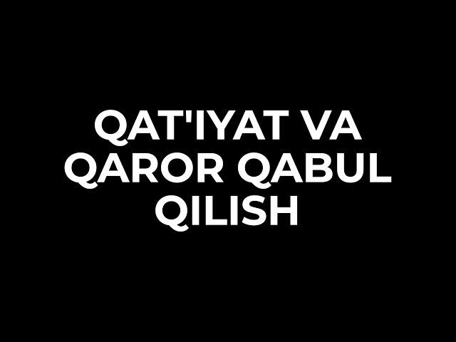 Qat'iyat va qaror qabul qilish