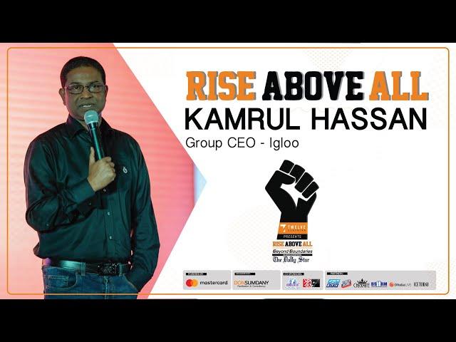 Kamrul Hassan Speech | Rise Above All 2019