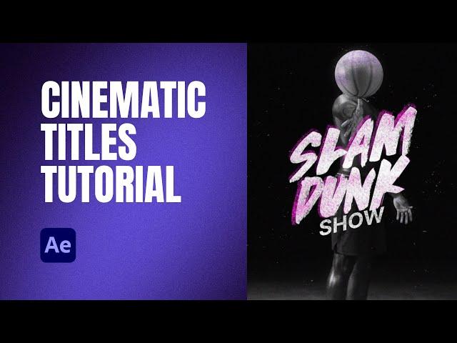 Cinematic Titles Tutorial - After Effects