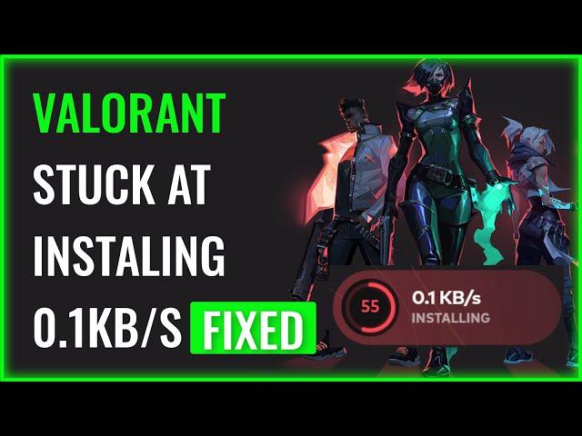 Fix Valorant Stuck At 0.1kb/s Installing Or Update Stuck on 0.1 kb/s (FIXED)