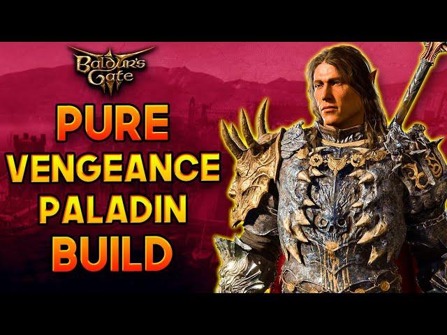 Baldur's Gate 3 - Pure Vengeance Paladin Build - Vengeance Subclass Guide