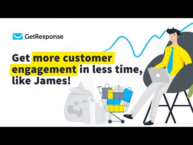 How To Get More Email Engagements in Less Time With GetResponse