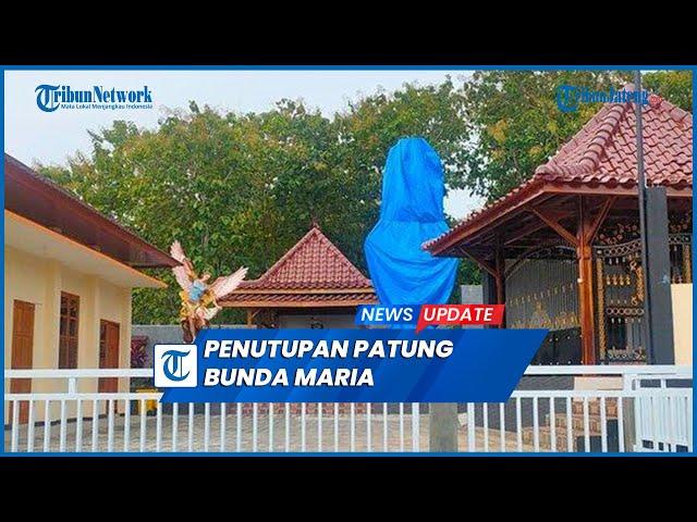 Viral Penutupan Patung Bunda Maria di Kulon Progo Pakai Terpal