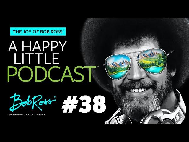 Color My World | Episode 38 | The Joy of Bob Ross - A Happy Little Podcast™