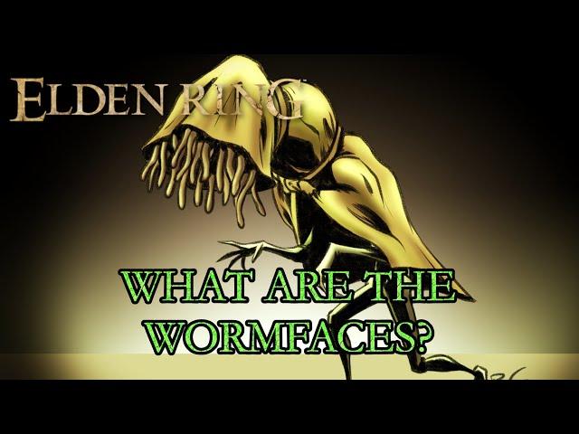 Elden Ring Lore - What Are The Wormfaces?