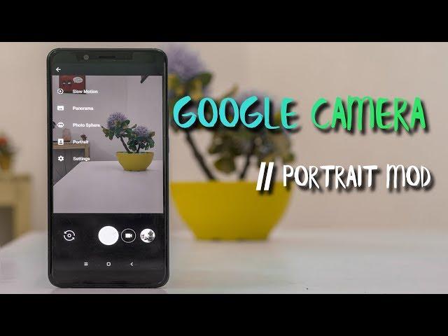 Redmi Note 5 / 5 Pro : How to Install Google Camera / Front Portrait Mod 