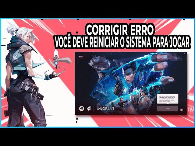 ATUALIZADO: Corrigir erro Você deve reiniciar o sistema para jogar Vanguard   VALORANT