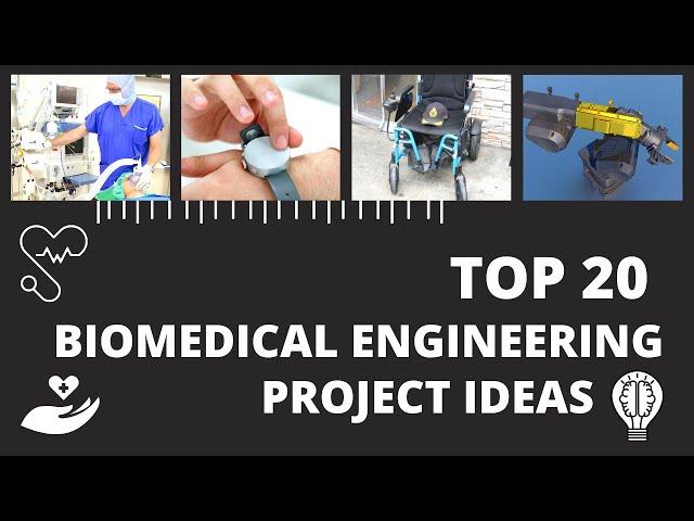 Biomedical Engineering Project Ideas | Top 20 Biomedical Project Topics | Engineering Katta