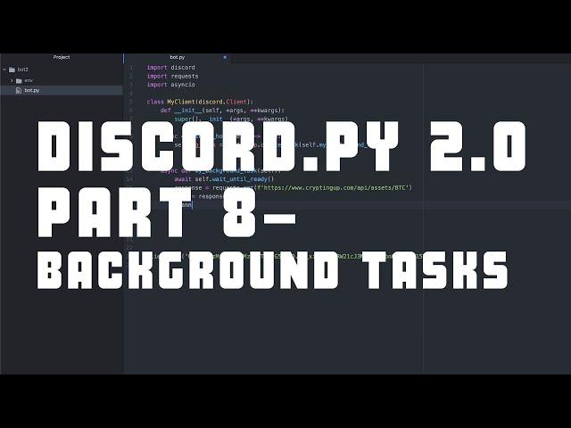 Background Tasks - Making a simple bot in Discord.py 2.0 - Part 8