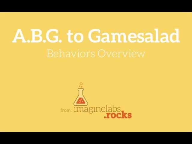 11 ABG to Gamesalad Behaviors Overview