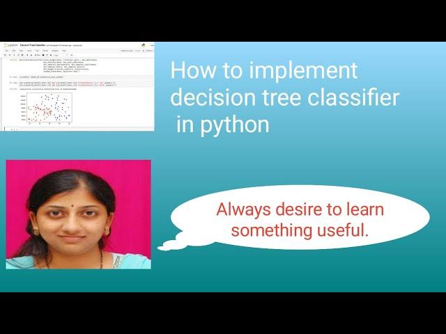 How to implement Decision Tree Classifier in Python Scikit-Learn (sklearn) libraries