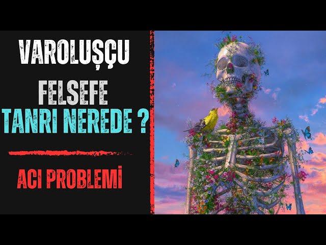 Varoluşçu Felsefe ve Tanrı Nerede ?