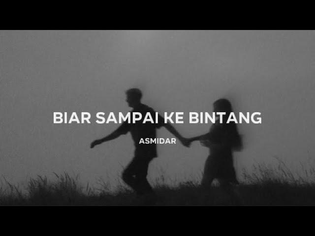 Asmidar - Biar Sampai Ke Bintang (Lirik)