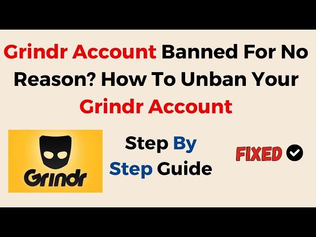 Grindr Account Banned For No Reason? How To Unban Your Grindr Account