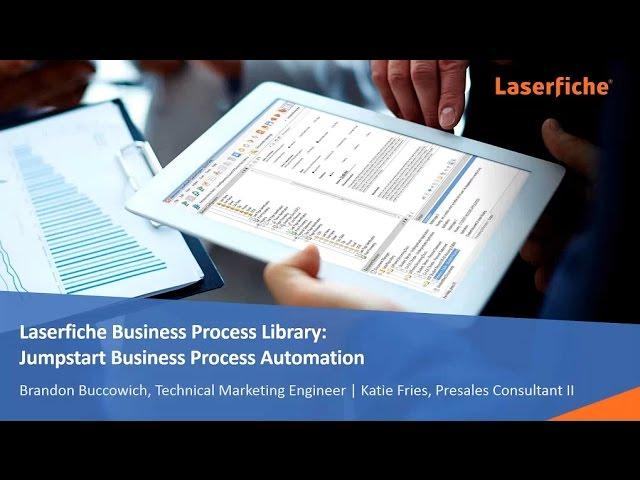 Laserfiche Business Process Library: Jumpstart Business Process Automation