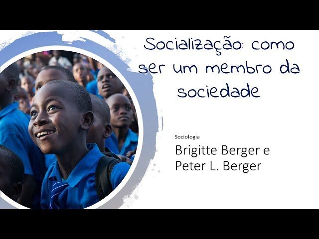 O Processo de Socialização (Peter Berger e Brigitte Berger)