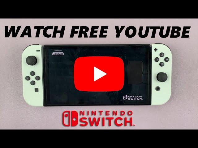 How To Watch YouTube On Nintendo Switch (FREE)