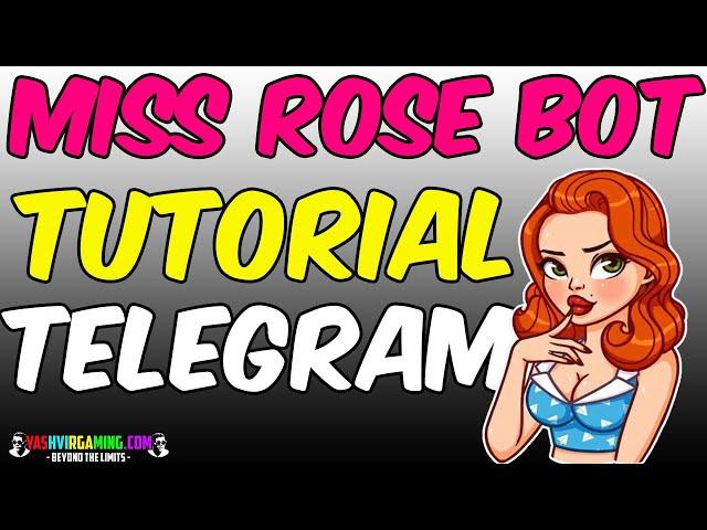 TELEGRAM MISS ROSE BOT | FULL TUTORIAL [2024]