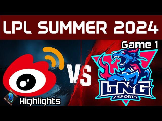 WBG vs LNG Highlights Game 1 LPL Summer 2024 Weibo Gaming vs LNG Esports by Onivia