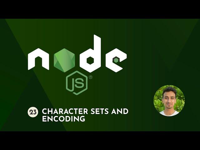 Node.js Tutorial - 23 - Character Sets and Encoding