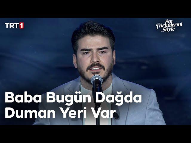 Ceyhun Can - Baba Bugün Dağda Duman Yeri Var - Sen Türkülerini Söyle 21. Bölüm @trt1