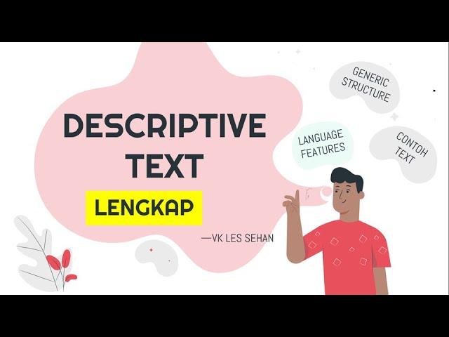 DESCRIPTIVE TEXT LENGKAP (CONTOH TEKS, PURPOSE, ANALISIS GENERIC STRUCTURE, LANGUAGE FEATURES)