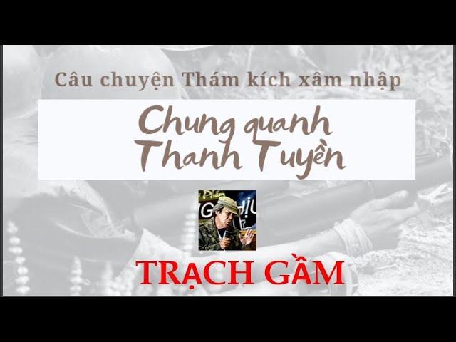 Câu chuyện Thám kích xâm nhập khui hầm bí mật bắt Vẹm - Trở lại Thanh Tuyền - Trạch Gầm