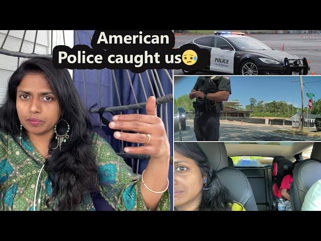 அமெரிக்கா Police கிட்ட மாட்டிகிட்டோம்caught us~Why Cop caught us &What happened??Family Traveler