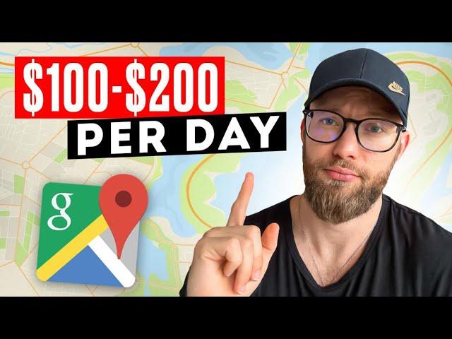 How To Make Money With Google Maps ($100-$300 PER DAY)