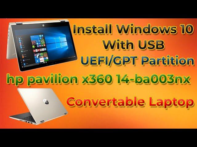 Install Windows 10 UEFI/GPT HP Pavilion x360 14-ba003nx Convertable Laptop|Corei3 7th Gen|2022|JTM