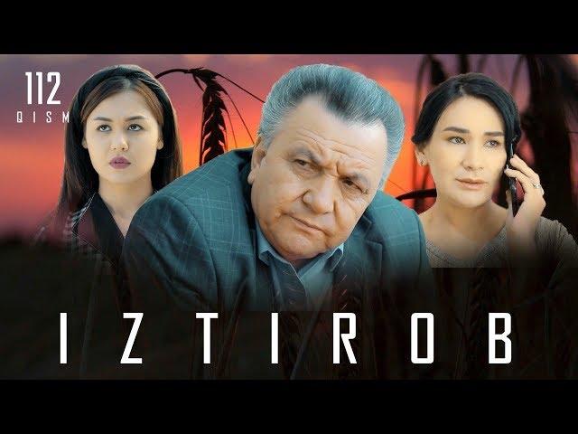 Iztirob (milliy serial) | Изтироб (миллий сериал) 112-qism