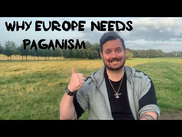 Why Europe needs paganism