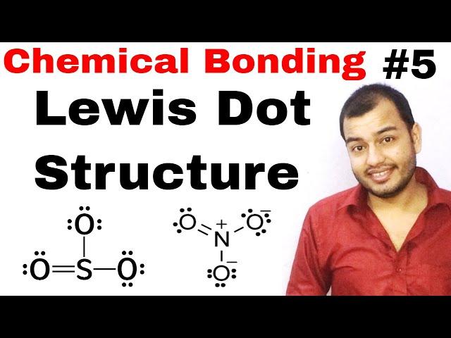 11 Chap 4 || Chemical Bonding  05 || Lewis Dot Structure || How to draw Lewis Dot Structure Of ||