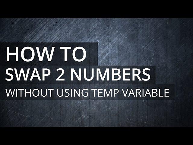 C Programming Exercise - Program to Swap 2 Numbers Without Using Temporary, Third Variable