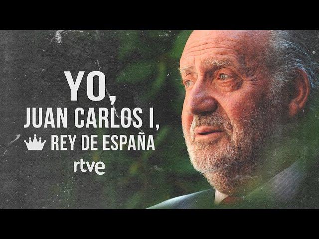 'Yo, Juan Carlos I, Rey de España' | DOCUMENTAL COMPLETO | RTVE