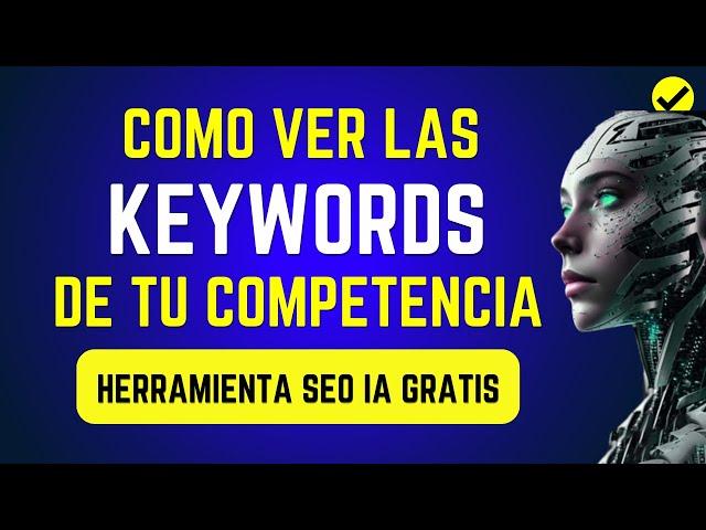 2 Herramientas GRATIS SEO IA para EXTRAER Palabras Claves de Cualquier URL, Dominio y Competencia