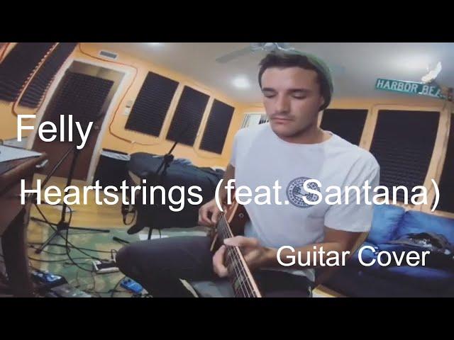 Felly - Heartstrings (feat. Santana) Guitar Cover