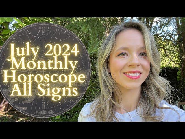 JULY 2024 MONTHLY HOROSCOPE ALL SIGNS: Low-Key or Over the Top?