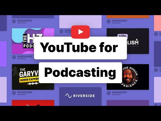 YouTube for Podcasting: Why Start a Video Podcast on YouTube