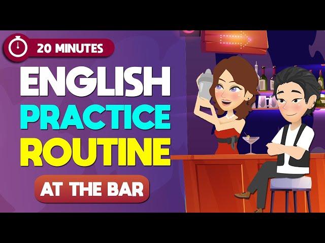 English Practice Routine | At The Bar | Daily English Conversations